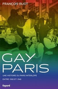 bokomslag Gay Paris 1900-1940