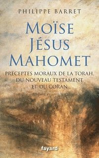 bokomslag Moïse, Jésus, Mahomet