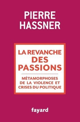 Pierre Hassner - La revanche des passions, Häftad