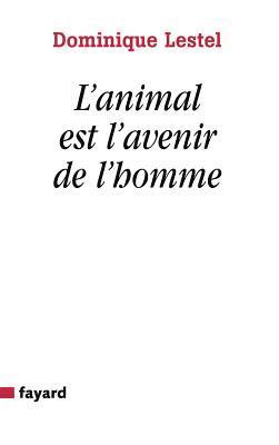 L'animal est l'avenir de l'homme 1