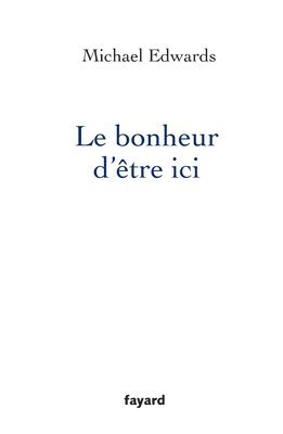 Michael Edwards - Le bonheur d'être ici, Häftad