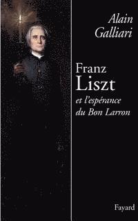 Franz Liszt et l'espérance du Bon Larron 1