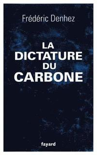 bokomslag La dictature du carbone