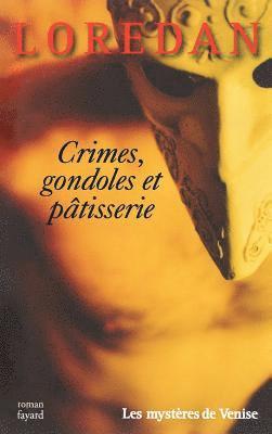 Crimes, gondoles et pâtisserie 1