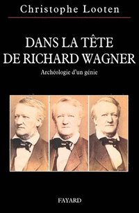 bokomslag Dans la tête de Richard Wagner