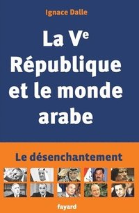 bokomslag La Ve République et le monde arabe