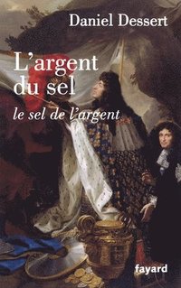 bokomslag L Argent Du Sel Le Sel de L Argent