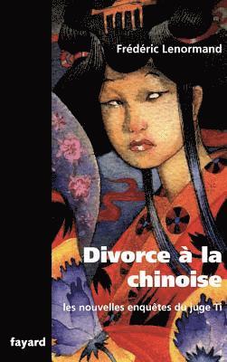 Frédéric Lenormand - Les nouvelles enquêtes du Juge Ti: Divorce à la chinoise, Häftad