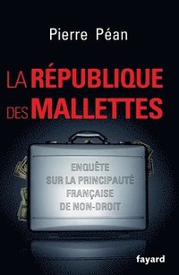 bokomslag La République des mallettes