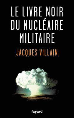 bokomslag Le livre noir du nucléaire militaire