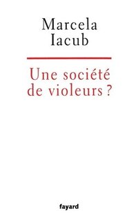 bokomslag Une société de violeurs?