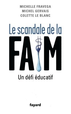 Michel Gervais, Michelle Fravega - Le Scandale de la Faim: Un défi éducatif, Häftad