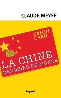 bokomslag Chine, banquier du monde