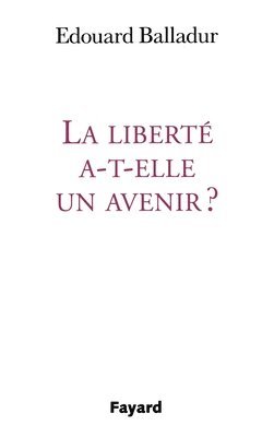 La Liberte A T Elle Un Avenir