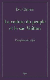 bokomslag La voiture du peuple et le sac Vuitton