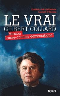 bokomslag Le Vrai Gilbert Collard