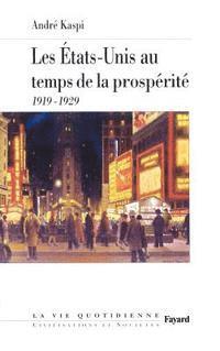 André Kaspi - Les Etats-Unis au temps de la prospérité: La vie quotidienne, Häftad