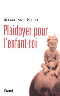 bokomslag Plaidoyer pour l'enfant-roi