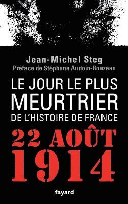 bokomslag Le Jour le plus meurtrier de l'histoire de France: 22 Août 1914