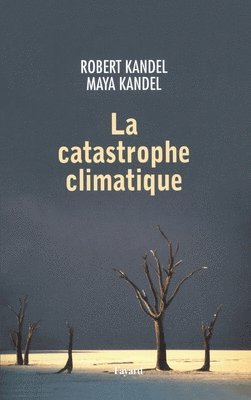 Robert Kandel, Maya Kandel - La catastrophe climatique, Häftad