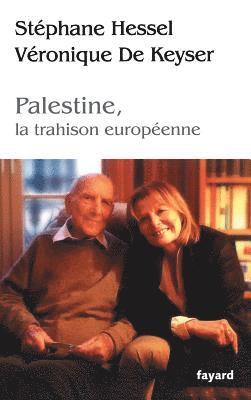 Stéphane Hessel, Véronique de Keyser - Palestine, la trahison europénne, Häftad