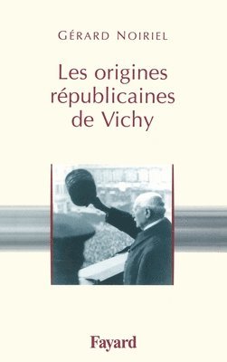 bokomslag Les origines républicaines de Vichy