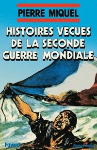 bokomslag Histoires vécues de la seconde guerre mondiale