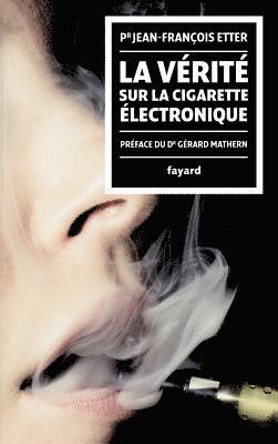 bokomslag La Vérité sur la cigarette électronique