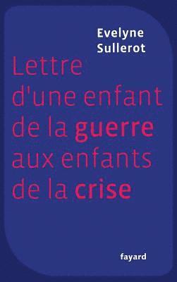 Evelyne Sullerot - Lettre d'une enfant de la guerre aux enfants de la crise, Häftad