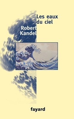 Robert Kandel - Les eaux du ciel, Häftad