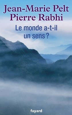 Jean-Marie Pelt, Pierre Rabhi - Le monde a-t-il un sens ?, Häftad