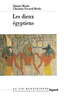 Dimitri Meeks, Christine Meeks - Les Dieux égyptiens: La vie quotidienne, Häftad