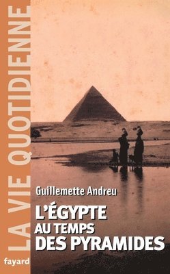 bokomslag L'Egypte au temps des pyramides