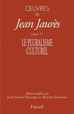 Jean Jaurès - Oeuvres tome 17: Le pluralisme culturel, Häftad