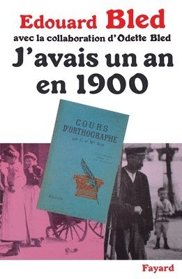 bokomslag J'Avais Un an En 1900