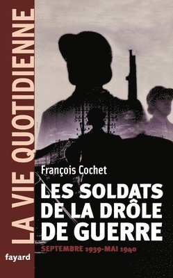 bokomslag Les soldats de la drôle de guerre. La vie quotidienne