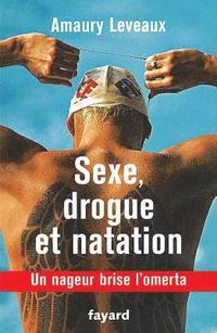 bokomslag Sexe, drogue et natation