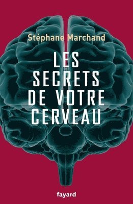 Stéphane Marchand - Les secrets de votre cerveau, Häftad