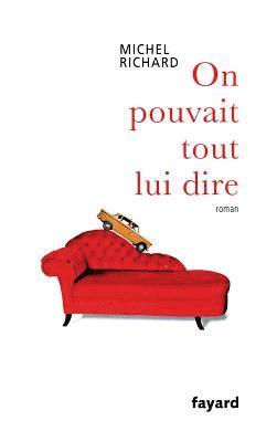 On pouvait tout lui dire 1