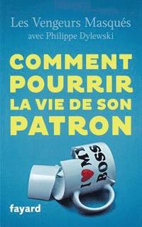 bokomslag Comment pourrir la vie de son patron