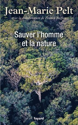 Jean-Marie Pelt - Sauver l'homme et la nature, Häftad