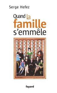 bokomslag Quand la famille s'emmêle