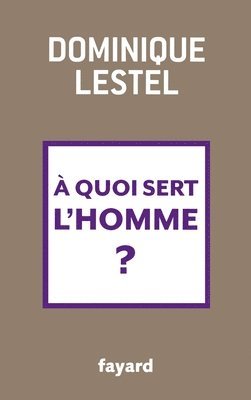 A quoi sert l'homme? 1