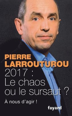 Pierre Larrouturou - 2017 Le Chaos Ou Le Sursaut: À nous d'agir !, Häftad. Tillgänglighet: Lägg i varukorg