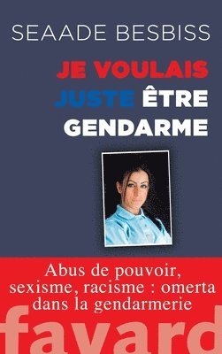 bokomslag Je voulais juste être gendarme