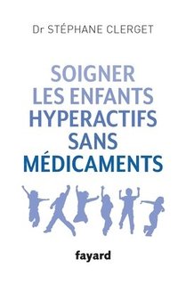 bokomslag Soigner les enfants hyperactifs sans médicaments