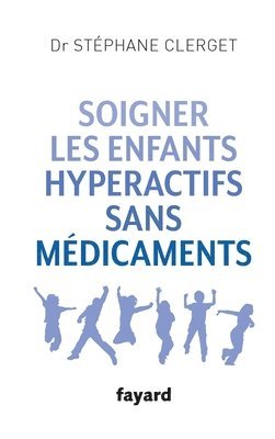 Soigner les enfants hyperactifs sans médicaments