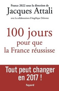 bokomslag 100 jours pour que la France réussisse