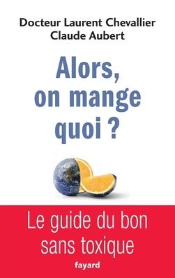 Laurent Chevallier, Claude Aubert - Alors, on mange quoi ?, Häftad
