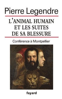 bokomslag L'animal humain et les suites de sa blessure